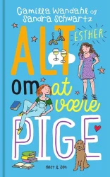 Forsiden til "Alt om at være pige (5) – Esther"