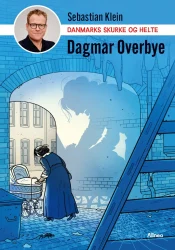Forsiden til Danmarks skurke og helte – Dagmar Overbye
