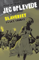 Forsiden til Jeg oplevede: Slaveriet på Skt. Thomas