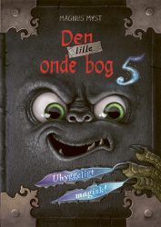 Den lille onde bog (5) – Uhyggeligt magisk! Den lille onde bog (5) – Uhyggeligt magisk!