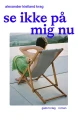 Se ikke på mig nu 9788762746367