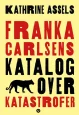 Forsiden til Franka Carlsens katalog over katastrofer