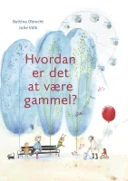 Hvordan er det at være gammel?